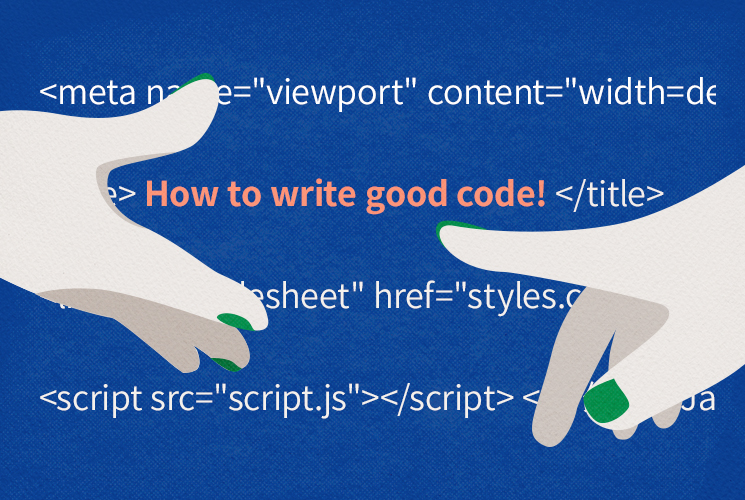 【HTML】良いコードの書き方のポイントをWeb制作会社の現役コーダーが解説します